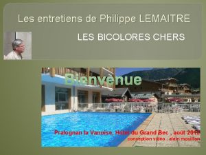 Les entretiens de Philippe LEMAITRE LES BICOLORES CHERS