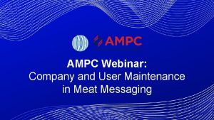 AMPC Webinar Company and User Maintenance in Meat