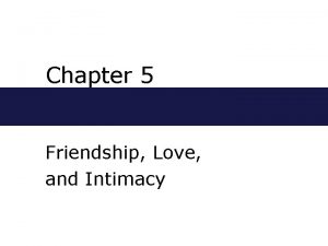 Chapter 5 Friendship Love and Intimacy Love Opinionaire