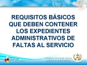 REQUISITOS BSICOS QUE DEBEN CONTENER LOS EXPEDIENTES ADMINISTRATIVOS