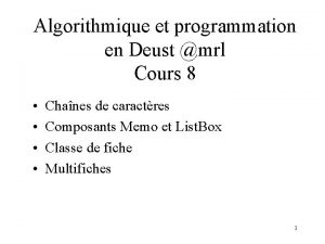 Algorithmique et programmation en Deust mrl Cours 8