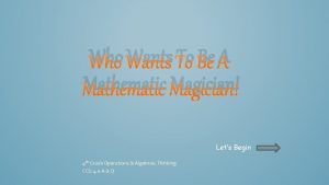 Who Wants To Be A Mathematic Magician Lets