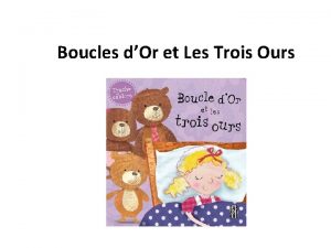 Boucles dOr et Les Trois Ours Il tait