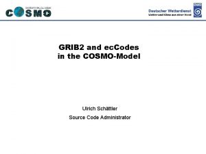 Deutscher Wetterdienst GRIB 2 and ec Codes in