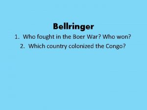 Bellringer 1 Who fought in the Boer War