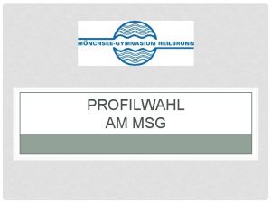 PROFILWAHL AM MSG PROFILE AM MSG Kl Leistungs