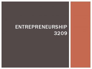 ENTREPRENEURSHIP 3209 1 1 WHAT IS A BUSINESS