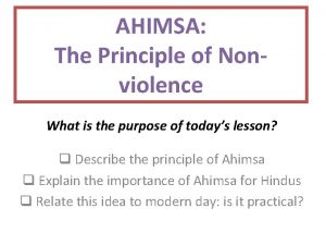 AHIMSA The Principle of Nonviolence What is the