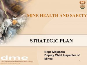 MINE HEALTH AND SAFETY STRATEGIC PLAN Nape Mojapelo
