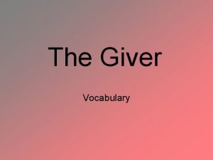 The Giver Vocabulary Chapter 1 intrigued interested curious