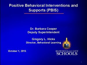 Positive Behavioral Interventions and Supports PBIS Dr Barbara