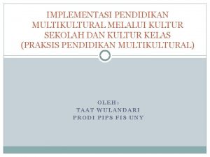 IMPLEMENTASI PENDIDIKAN MULTIKULTURAL MELALUI KULTUR SEKOLAH DAN KULTUR