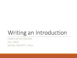 Writing an Introduction THESIS IN PSYCHOLO GY FALL