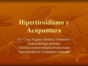 Hipertiroidismo y Acupuntura Dr Csar Higinio Jimnez Villanueva