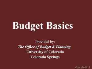 Budget Basics Provided by The Office of Budget