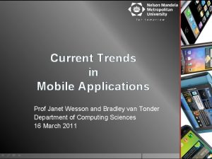 Current Trends in Mobile Applications Prof Janet Wesson