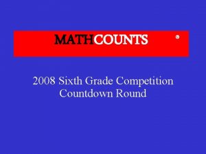 MATHCOUNTS 2008 Sixth Grade Competition Countdown Round 1