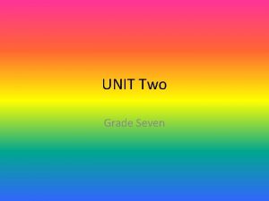 UNIT Two Grade Seven 1 available adj ready