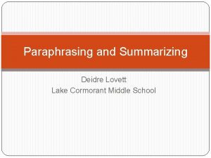 Paraphrasing and Summarizing Deidre Lovett Lake Cormorant Middle