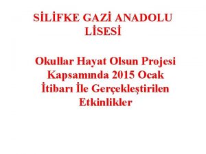 SLFKE GAZ ANADOLU LSES Okullar Hayat Olsun Projesi