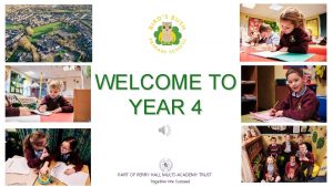 WELCOME TO YEAR 4 PART OF PERRY HALL