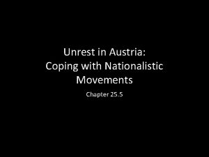 Unrest in Austria Coping with Nationalistic Movements Chapter