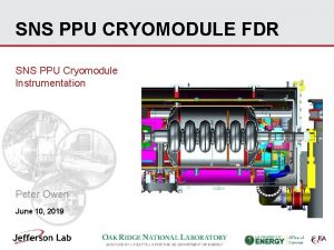 SNS PPU CRYOMODULE FDR SNS PPU Cryomodule Instrumentation