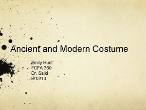 Ancient and Modern Costume Emily Hunt FCFA 360