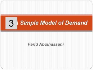 3 A Simple Model of Demand Farid Abolhassani