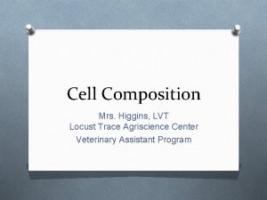 Cell Composition Mrs Higgins LVT Locust Trace Agriscience