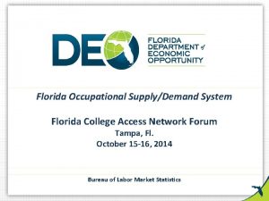 Florida Occupational SupplyDemand System Florida College Access Network