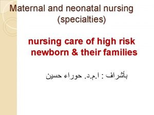 Maternal and neonatal nursing specialties nursing care of