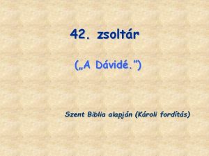 42 zsoltr A Dvid Szent Biblia alapjn Kroli