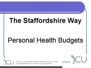 The Staffordshire Way Personal Health Budgets The Gnosall