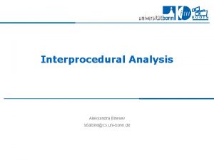 ROOTS Interprocedural Analysis Aleksandra Biresev s 6 albirecs