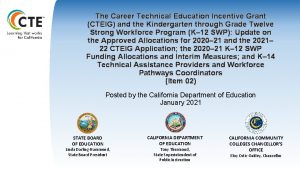 The Career Technical Education Incentive Grant CTEIG and