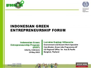 INDONESIAN GREEN ENTREPRENEURSHIP FORUM Indonesian Green Entrepreneurship Program