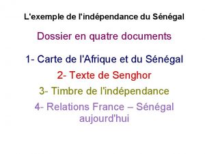 Lexemple de lindpendance du Sngal Dossier en quatre