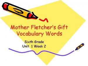 Mother Fletchers Gift Vocabulary Words Sixth Grade Unit