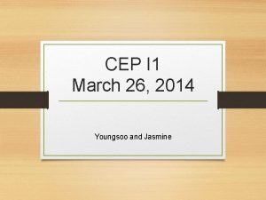 CEP I 1 March 26 2014 Youngsoo and