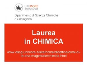 Laurea in CHIMICA www dscg unimore itsitehomedidatticacorsidilaureamagistralechimica html