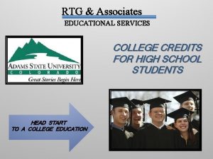RTG Associates EDUCATIONAL SERVICES COLLEGE CREDITS FOR HIGH