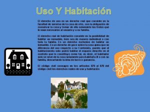 Uso Y Habitacin El derecho de uso es