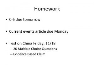 Homework C5 due tomorrow Current events article due