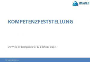 KOMPETENZFESTSTELLUNG Der Weg fr Energieberater zu Brief und