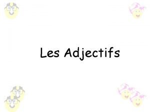 Les Adjectifs ponge Regardez les colonnes Identifiez la