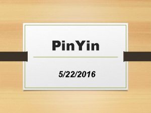 Pin Yin 5222016 PIN YIN 1 xing j