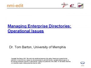 Managing Enterprise Directories Operational Issues Dr Tom Barton