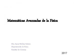 Matemticas Avanzadas de la Fsica Dra Luca Medina