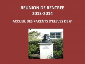 REUNION DE RENTREE 2013 2014 ACCUEIL DES PARENTS